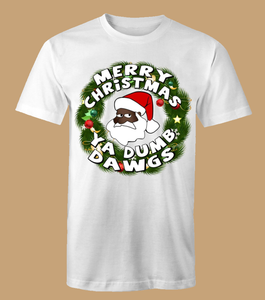 'Merry Christmas Ya Dumb Dawgs' T-Shirt (Size XL)